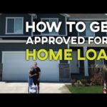 How To get approved for a home loan